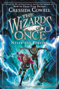 Free ebook downloads for smartphones The Wizards of Once: Never and Forever iBook PDB RTF 9780316702973 by Cressida Cowell (English literature)