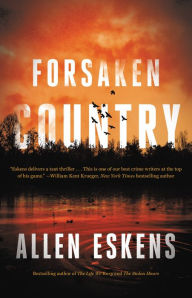 Free downloads books for ipod touch Forsaken Country by Allen Eskens, Allen Eskens (English Edition)