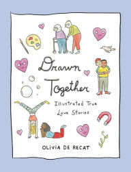 eBook online Drawn Together: Illustrated True Love Stories by Olivia de Recat English version