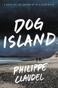 Title: Dog Island, Author: Philippe Claudel