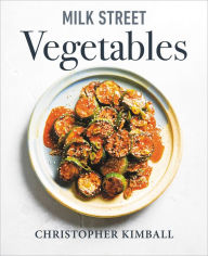 Downloading free books onto kindle Milk Street Vegetables: 250 Bold, Simple Recipes for Every Season
