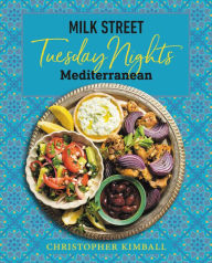 Download ebooks for free kindle Milk Street: Tuesday Nights Mediterranean: 125 Simple Weeknight Recipes from the World's Healthiest Cuisine by Christopher Kimball ePub PDB iBook in English 9780316705998