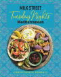 Alternative view 1 of Milk Street: Tuesday Nights Mediterranean: 125 Simple Weeknight Recipes from the World's Healthiest Cuisine
