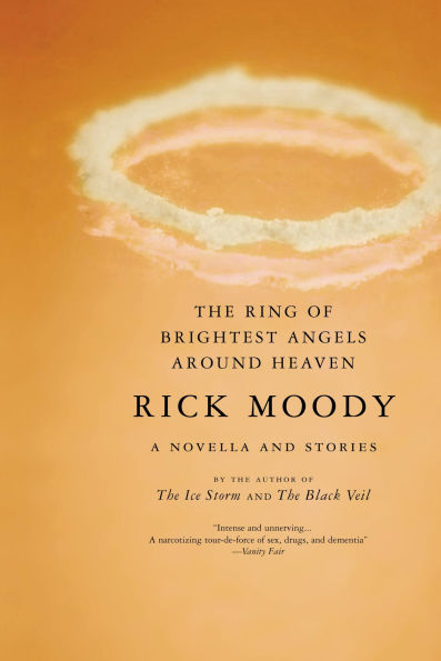 The Ring of Brightest Angels around Heaven: A Novella and Stories