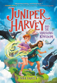 Free download english audio books with text Juniper Harvey and the Vanishing Kingdom by Nina Varela, Nina Varela 