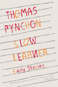 Title: Slow Learner: Early Stories, Author: Thomas Pynchon