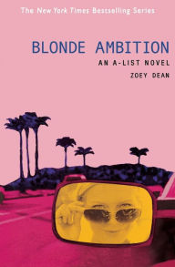 Title: Blonde Ambition (The A-List Series #3), Author: Zoey Dean