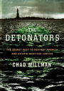 The Detonators: The Secret Plot to Destroy America and an Epic Hunt for Justice