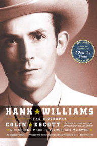 Title: Hank Williams: The Biography, Author: Colin Escott