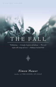 Title: The Fall: A Novel, Author: Simon Mawer