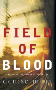 Title: Field of Blood (Paddy Meehan Series #1), Author: Denise Mina