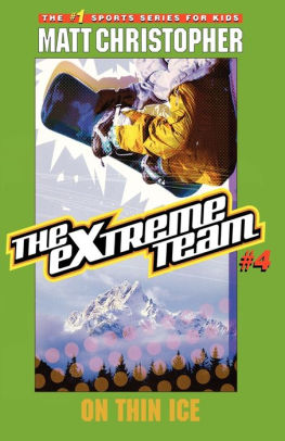 On Thin Ice The Extreme Team Series 4 By Matt Christopher