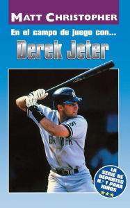 Title: En El Campo de Juego con... Derek Jeter (On the Field with... Derek Jeter), Author: Matt Christopher