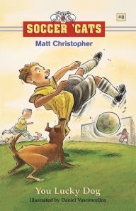 Title: You Lucky Dog (Soccer 'Cats Series #8), Author: Matt Christopher