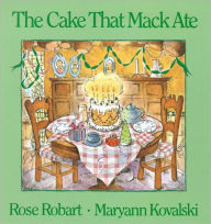 Title: The Cake That Mack Ate, Author: Rose Robart
