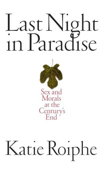 Last Night in Paradise: Sex and Morals at the Century's End