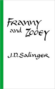 Title: Franny and Zooey, Author: J. D. Salinger