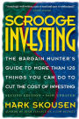 Scrooge Investing, Second Edition, Now Updated: The Barg. Hunt's Gde to Mre Th. 120 Things YouCanDo toCut Cost Invest.