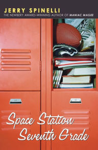 Title: Space Station Seventh Grade, Author: Jerry Spinelli