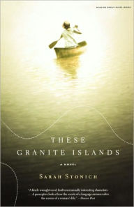 Title: These Granite Islands, Author: Sarah Stonich