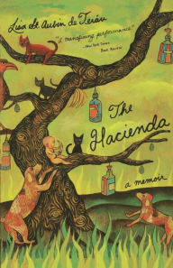 Title: The Hacienda: A Memoir, Author: Lisa St. Aubin de Teran