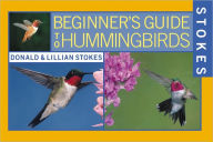 Title: Stokes Beginner's Guide to Hummingbirds, Author: Donald Stokes