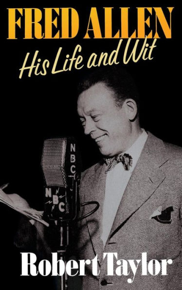 Fred Allen: His Life and Wit