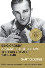 Bing Crosby: A Pocketful of Dreams - The Early Years, 1903-1940