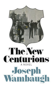 Title: The New Centurions, Author: Joseph Wambaugh