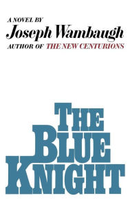 Title: The Blue Knight, Author: Joseph Wambaugh