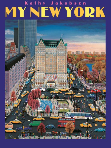 My New York (New Anniversary Edition) by Kathy Jakobsen, Hardcover ...