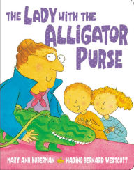 Title: The Lady with the Alligator Purse, Author: Nadine Bernard Westcott