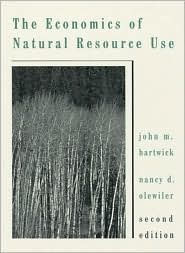 Title: The Economics of Natural Resource Use / Edition 2, Author: John M. Hartwick