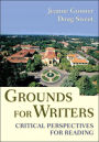 Grounds for Writers: Critical Perspectives for Reading / Edition 1