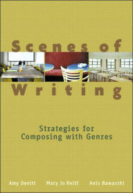 Title: Scenes of Writing: Strategies for Composing with Genres / Edition 1, Author: Amy Devitt