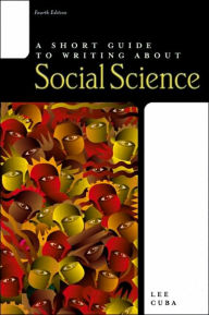 Title: A Short Guide to Writing about Social Science / Edition 4, Author: Lee J. Cuba