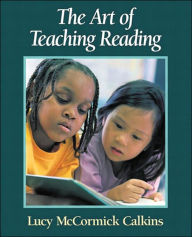 Title: Art of Teaching Reading / Edition 1, Author: Lucy McCormick Calkins