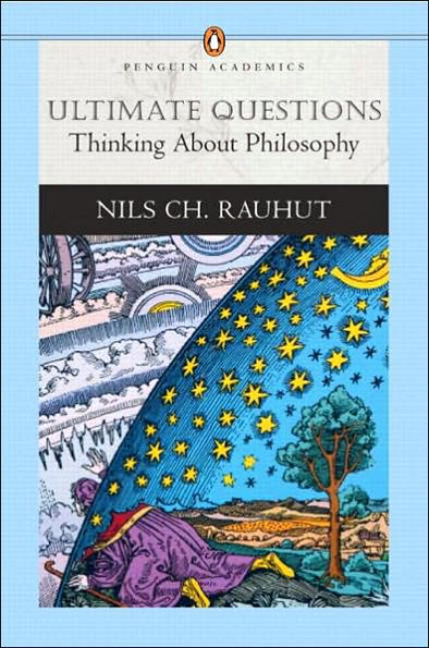 Ultimate Questions: Thinking About Philosophy (Penguin Academics Series) / Edition 1