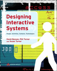 Title: Designing Interactive Systems: People, Activities, Contexts, Technologies / Edition 1, Author: David Benyon