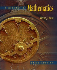 Title: History of Mathematics: Brief Version / Edition 1, Author: Victor J. Katz