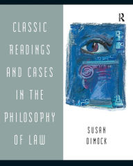 Title: Classic Readings and Cases in the Philosophy of Law / Edition 1, Author: Susan Dimock