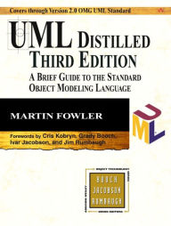 Title: UML Distilled: A Brief Guide to the Standard Object Modeling Language / Edition 3, Author: Martin Fowler