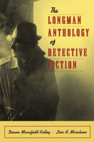 Title: The Longman Anthology of Detective Fiction / Edition 1, Author: Deane Mansfield-Kelley