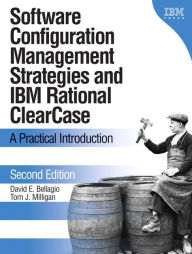 Title: Software Configuration Management Strategies and IBM Rational ClearCase: A Practical Introduction, Author: David E. Bellagio