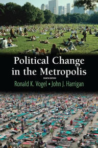 Title: Political Change in the Metropolis / Edition 8, Author: Ronald Vogel