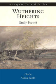 Title: Wuthering Heights, A Longman Cultural Edition / Edition 1, Author: Emily Brontë