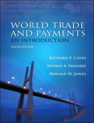 Title: World Trade and Payments: An Introduction / Edition 10, Author: Richard E. Caves