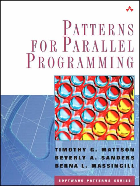 Patterns for Parallel Programming(Software Patterns Series) / Edition 1