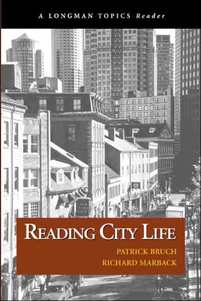 Reading City Life ( A Longman Topics Reader) / Edition 1