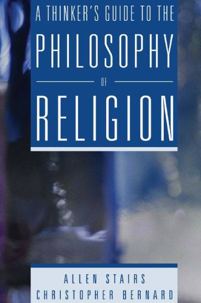 A Thinker's Guide to the Philosophy of Religion / Edition 1
